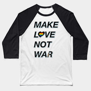 Make Love Not War Baseball T-Shirt